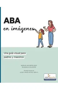 ABA en imagenes: Una guia visual para padres y maestros