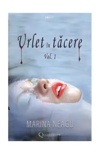 Urlet în tacere (Vol.1) - Paperback brosat - Marina Neagu