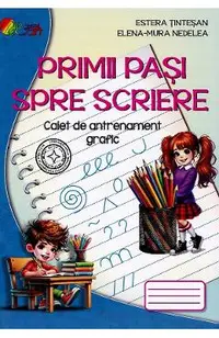 Primii pasi spre scriere. Caiet de antrenament grafic