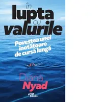 In lupta cu valurile. Povestea unei inotatoare de cursa lunga