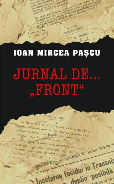 Jurnal de..."front" - Hardcover - Ioan Mircea Pascu