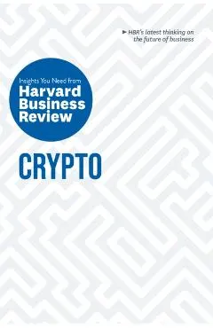 Crypto: The Insights You Need from Harvard Business Review