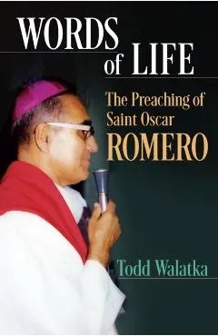 Words of Life: The Preaching of St.Oscar Romero
