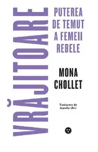 Vrajitoare. Puterea de temut a femeii rebele