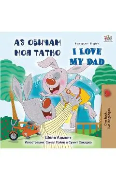 I Love My Dad (Bulgarian English Bilingual Book)