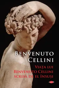 Viata lui Benvenuto Cellini scrisa de el insusi