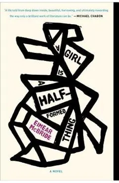 A Girl Is a Half-Formed Thing