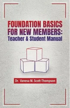 Foundation Basics for New Members: Teacher & Student Manual
