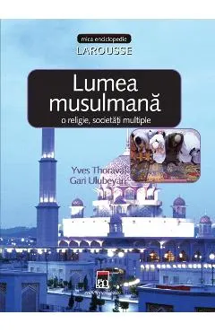 Lumea musulmana: o religie, societati multiple