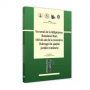 Conferinta - Un secol de la infaptuirea Romaniei Mari. 140 de ani de la revenirea Dobrogei in spatiul juridic romanesc