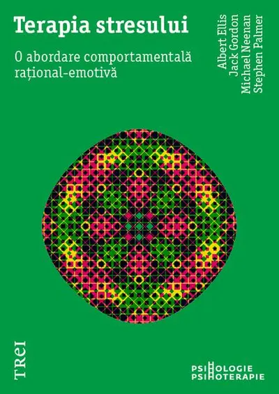 Terapia stresului. O abordare comportamentală rațional-emotivă - Paperback brosat - Albert Ellis, Jack Gordon, Michael Neenan, Stephen Palmer