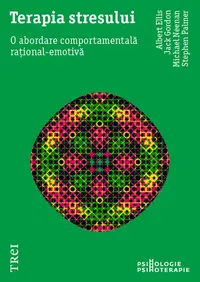 Terapia stresului. O abordare comportamentală rațional-emotivă - Paperback brosat - Albert Ellis, Jack Gordon, Michael Neenan, Stephen Palmer