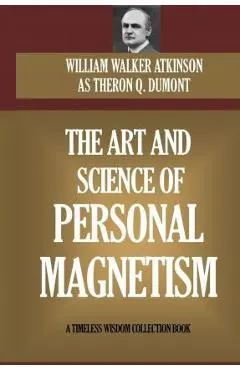 The Art and Science of Personal Magnetism