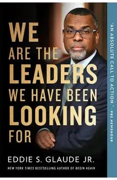We Are the Leaders We Have Been Looking for