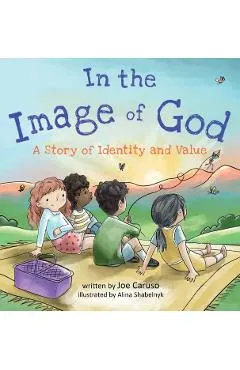 In the Image of God: A Story of Identity and Value