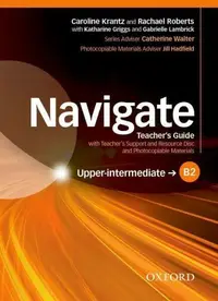 Navigate B2 Upper-intermediate Teacher's Guide with Teacher's Support and Resource Disc- REDUCERE 40%