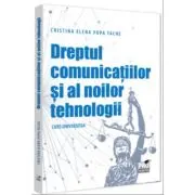 Dreptul comunicatiilor si al noilor tehnologii. Curs universitar