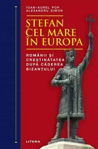 Ștefan cel Mare în Europa - Paperback brosat - Ioan-Aurel Pop, Alexandru Simon