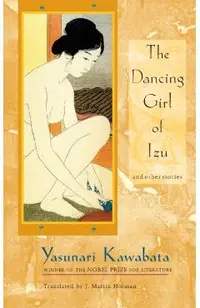 The Dancing Girl of Izu: And Other Stories