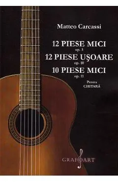 12 piese mici opus 3. 12 piese usoare opus 10. 10 piese mici opus 11 pentru chitara