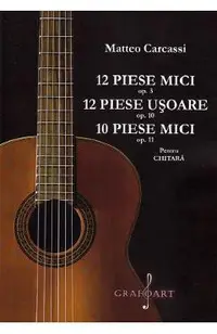 12 piese mici opus 3. 12 piese usoare opus 10. 10 piese mici opus 11 pentru chitara
