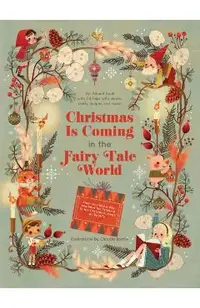 Christmas Is Coming in the Fairy Tale World: An Advent Book with 24 Flaps with Stories, Crafts, Recipes, and More!