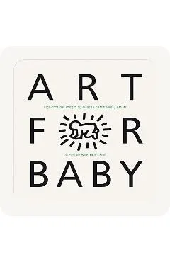 Art for Baby: High-Contrast Images by Eleven Contemporary Artists to Explore with Your Child