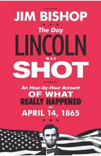 The Day Lincoln Was Shot