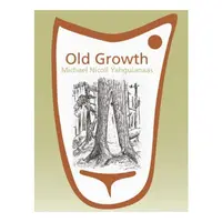 Old Growth: Michael Nicoll Yahgulanaas