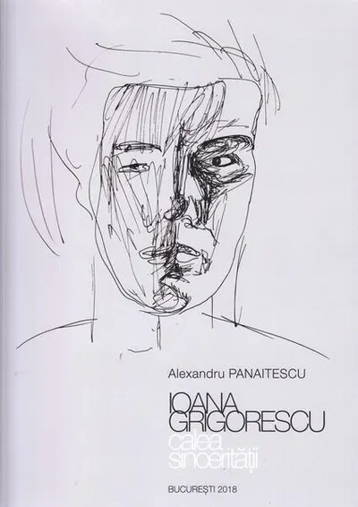 Ioana Grigorescu - calea sincerității - Paperback brosat - Alexandru Panaitescu