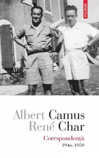 Corespondenţă. 1946-1959 - Paperback brosat - Albert Camus, René Char