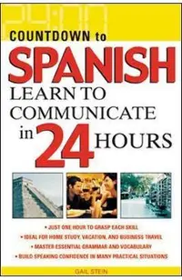 Countdown to Spanish: Learn to Communicate in 24 Hours