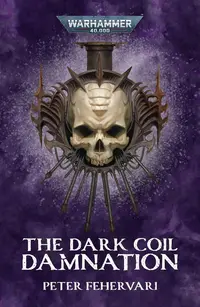 The Dark Coil: Damnation (Warhammer 40 000)