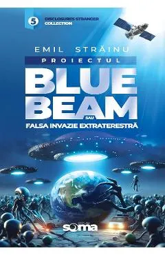 Proiectul Blue Beam sau falsa invazie extraterestra