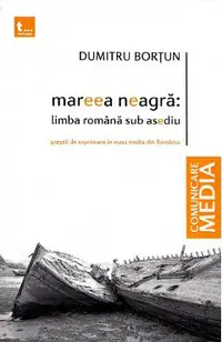 Mareea neagra. Limba romana sub asediu