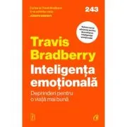 Inteligenta emotionala. Deprinderi pentru o viata mai buna