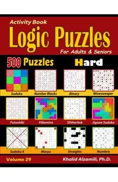 Activity Book: Logic Puzzles for Adults & Seniors: 500 Hard Puzzles (Sudoku - Fillomino - Straights - Futoshiki - Binary - Slitherlin