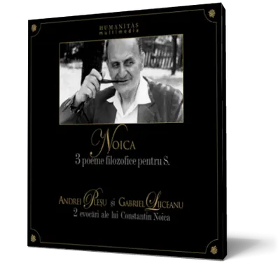 3 poeme filozofice pentru S. / 2 evocări ale lui Constantin Noica (mp3)