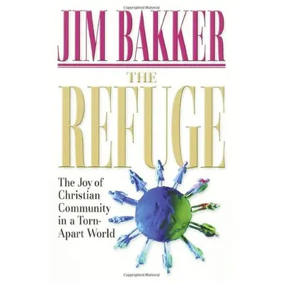The Refuge, Jim Bakker