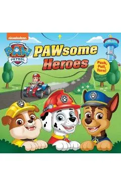 Paw Patrol: Pawsome Heroes!: Push-Pull-Turn
