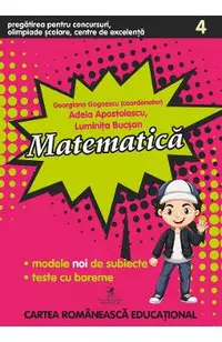 Matematica - Clasa 4 - Pregatirea pentru concursuri, olimpiade scolare