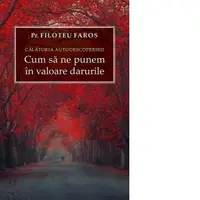 Calatoria autodescoperirii. Cum sa ne punem in valoare darurile