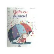 Gata cu pupicii!
