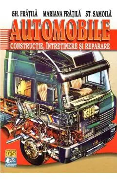 Automobile: Constructie, intretinere si reparare