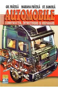 Automobile: Constructie, intretinere si reparare