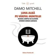 Luna alba pe varful muntelui. Manual complet de alchimie interna chineza (neidan)