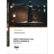Drept procesual civil. Partea generala. Note de curs