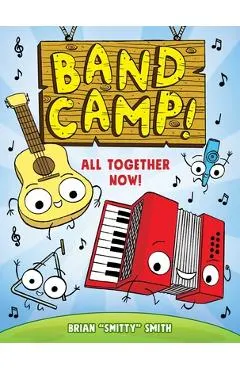 Band Camp! 1: All Together Now!
