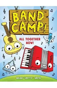 Band Camp! 1: All Together Now!