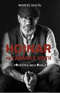 Hoinar pe cararile vietii. Povestea mea ovala